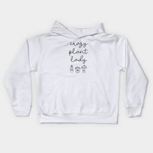 Crazy plant lady Kids Hoodie